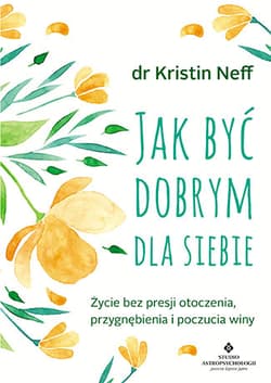 Jak być dobrym dla siebie - Neff Kristin