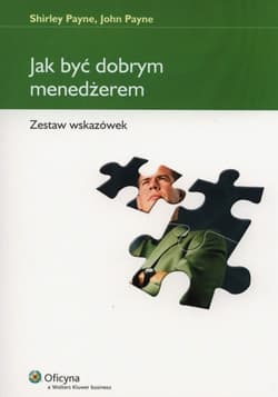 Jak być dobrym menedżerem Zestaw wskazówek
