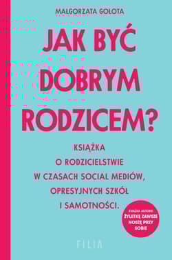 Jak być dobrym rodzicem? wyd. kieszonkowe - Małgorzata Gołota