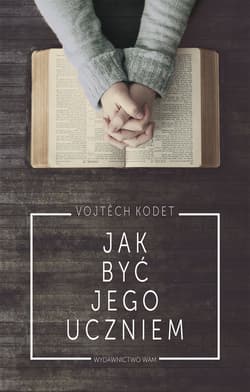 Jak być jego uczniem - Vojtech Kodet