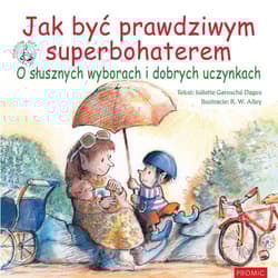 Jak być prawdziwym superbohaterem - Dages Juliette Garesché