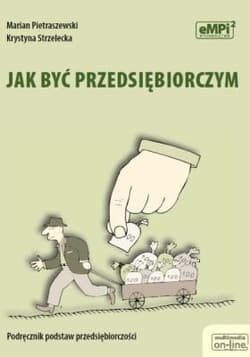 Jak być przedsiębiorczym podręcznik Szkoła ponadgimnazjalna - Pietraszewski Marian, Krystyna Strzelecka