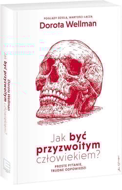 Jak być przyzwoitym człowiekiem? - Dorota Wellman