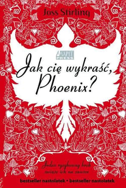 Jak cię wykraść, Phoenix - Joss Stirling