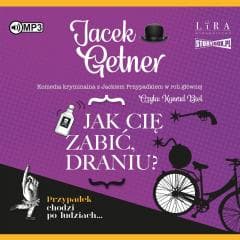 Jak cię zabić, draniu? audiobook - Jacek Getner