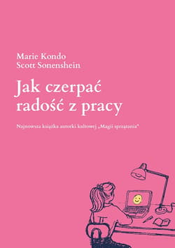 Jak czerpać radość z pracy_plik - ebook - Marie  Kondo, Sonenshein Scott
