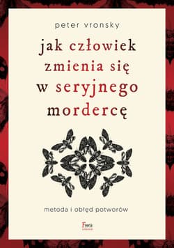Jak człowiek zmienia się w seryjnego mordercę - ebook - Peter Vronsky