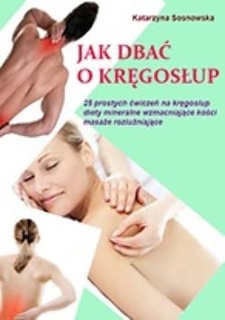 Jak dbać o kręgosłup aby był silny i zdrowy - Katarzyna Sosnowska