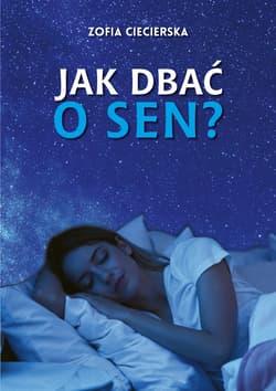 Jak dbać o sen? - ebook - Zofia Ciecierska