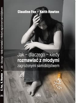 Jak dlaczego kiedy rozmawiać z młodymi... - Fox Claudine, Keith Hawton