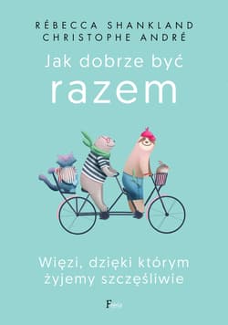 Jak dobrze być razem - ebook - Christophe Andre, SHANKLAND Rébecca