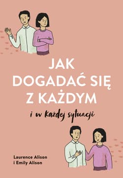 Jak dogadać się z każdym w każdej sytuacji - ebook - Alison Laurence, Alison Emily