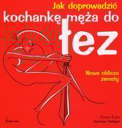 Jak doprowadzić kochankę męża do łez. Nowe oblicza zemsty - Kalra Sonam
