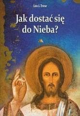 Jak dostać się do Nieba? - Trese Leo J.