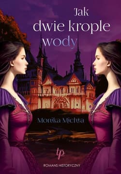 Jak dwie krople wody - Michta Monika