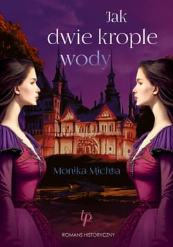 Jak dwie krople wody Wielkie Litery - Michta Monika