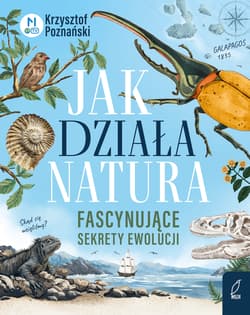 Jak działa natura? Fascynujące sekrety ewolucji - Krzysztof Poznański