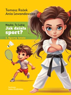 Jak działa sport? Sporty letnie - Tomasz Rożek, Anna Lewandowska