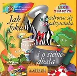 Jak foka zdrowo się odżywiała i o siebie dbała - Lech Tkaczyk