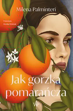 Jak gorzka pomarańcza - Milena Palminteri