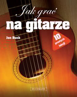 Jak grać na gitarze. 10 prostych lekcji