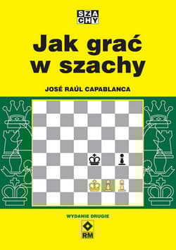 Jak grać w szachy wyd. 2026 - Capablanca Jose Raul