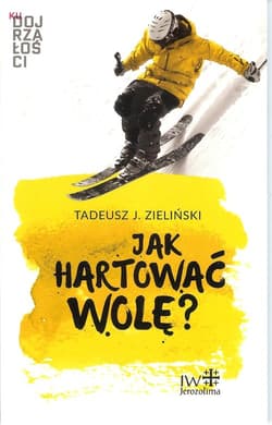 Jak hartować wolę? - Zieliński Tadeusz
