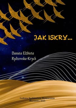 Jak iskry.. - Danuta Elżbieta Rydzewska-Krych