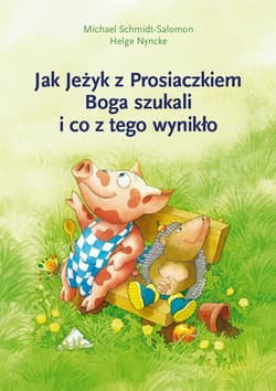Jak Jeżyk z Prosiaczkiem Boga szukali i co z tego wynikło - Helge Nyncke