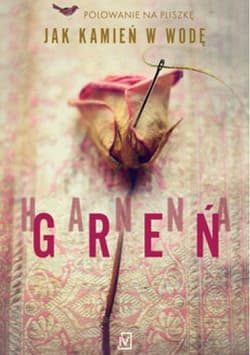 Jak kamień w wodę - Hanna Greń