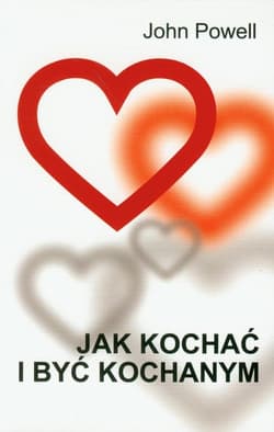 Jak kochać i być kochanym - John Powell