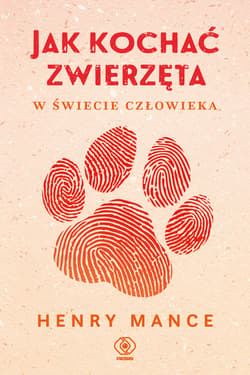 Jak kochać zwierzęta - ebook - Henry Mance