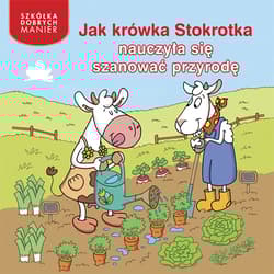 Jak krówka Stokrotka nauczyła się szanować przyrodę