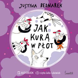 Jak kurą w płot. Tom 5 - audiobook - Justyna Bednarek
