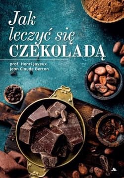 Jak leczyć się czekoladą - Henri Joyeux