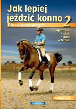 Jak lepiej jeździć konno 2 Dla zaawansowanych - Christoph Hess