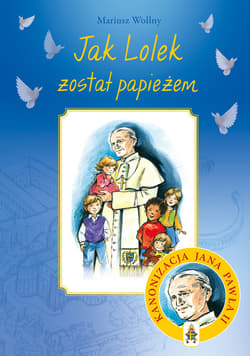 Jak Lolek został papieżem - ebook - Mariusz Wollny