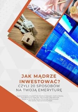 Jak mądrze inwestować? - Broniecka Justyna