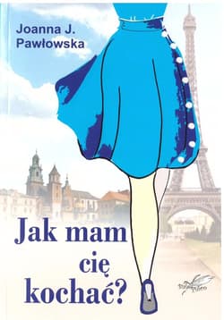 Jak mam cię kochać?