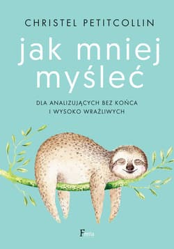 Jak mniej myśleć - ebook - Christel Petitcollin