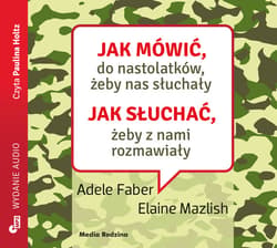 Jak mówić do nastolatków, żeby nas słuchały - audiobook - Elaine Mazlish, Adele  Faber
