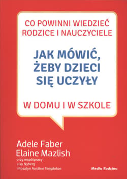 Jak mówić, żeby dzieci się uczyły - Adele  Faber, Elaine Mazlish