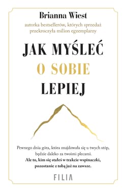 Jak myśleć o sobie lepiej - Brianna  Wiest