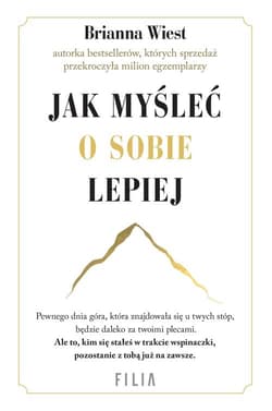 Jak myśleć o sobie lepiej - Brianna  Wiest
