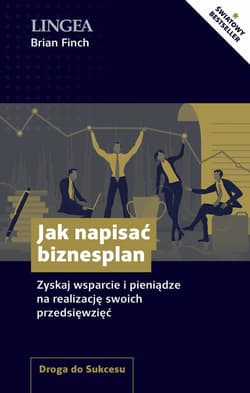 Jak napisać biznesplan Zyskaj wsparcie i pieniądze na realizację swoich przedsięwzięć - Brian Finch