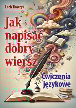 Jak napisać dobry wiersz. Ćwiczenia językowe