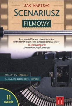 Jak napisać scenariusz filmowy - Russin Robin U., Downs William Missouri