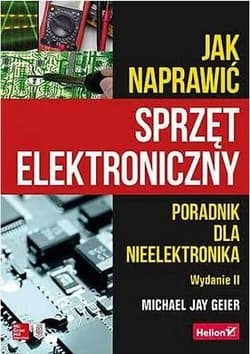 Jak naprawić sprzęt elektroniczny w.2 - Geier Michael Jay