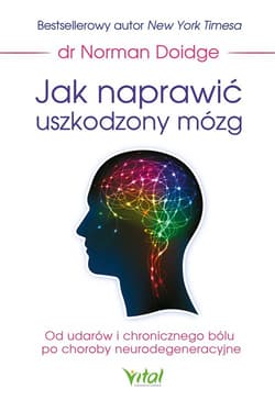 Jak naprawić uszkodzony mózg - Norman Doidge