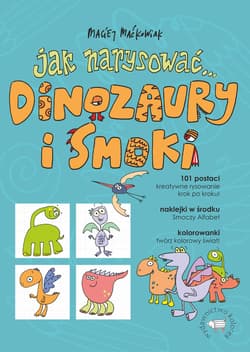 Jak narysować... dinozaury i smoki - Maciej Maćkowiak